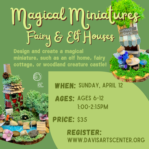 Poster for kids art class creating magical miniature fairy and elf houses at the Davis Arts Center