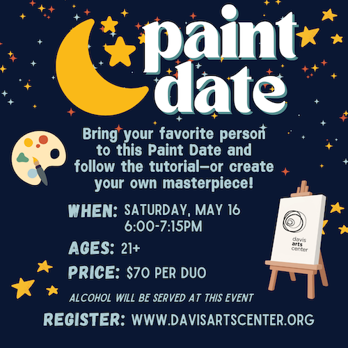 Paint Date workshop flyer showing May 16 from 6:00 to 7:15 PM, for ages 21 and up, priced at $70 per duo