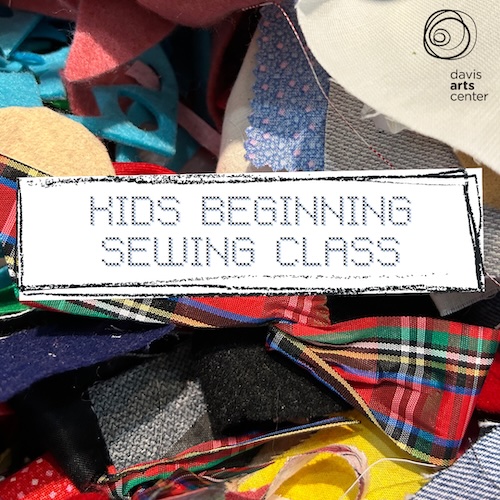 Colorful fabric scraps promoting Davis Arts Center kids beginning sewing class.