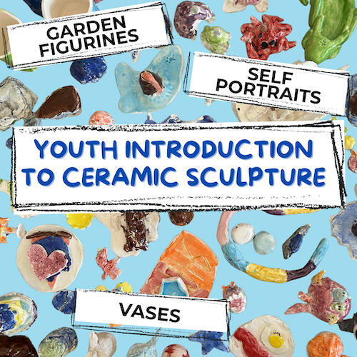 Youth ceramics class introducing sculpture through projects including figurines, self-portraits, and vases.