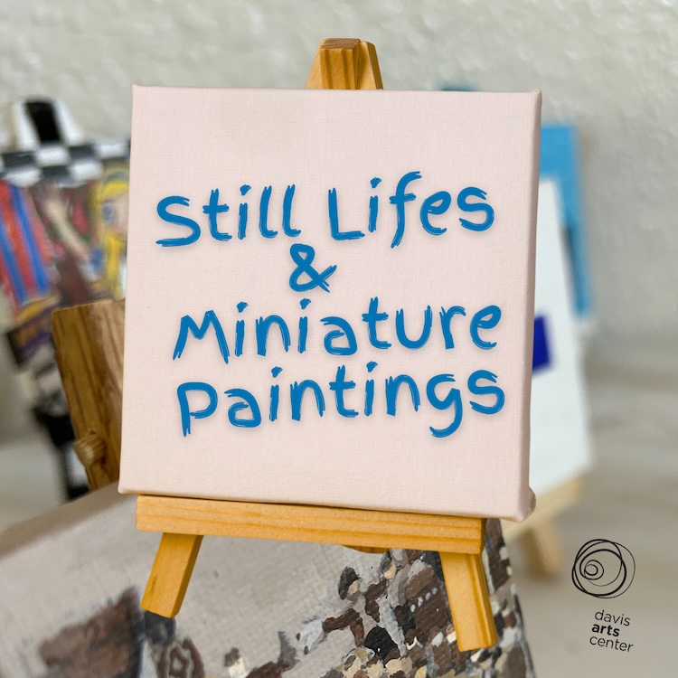 Still Lifes & Miniature Paintings class graphic featuring a small canvas displayed on a wooden easel.