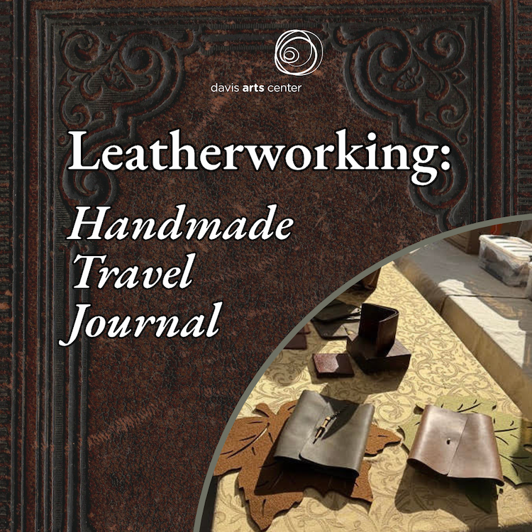 Leatherworking: Handmade Travel Journal at Davis Arts Center, featuring leather journal covers on a worktable.