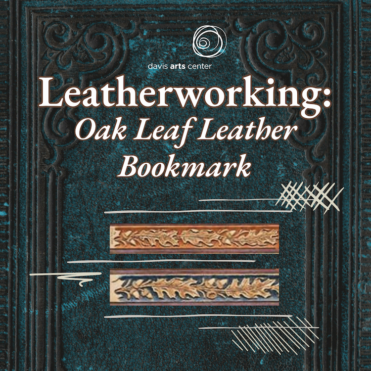 Leatherworking: Oak Leaf Leather Bookmark at Davis Arts Center, featuring two embossed leather bookmarks.