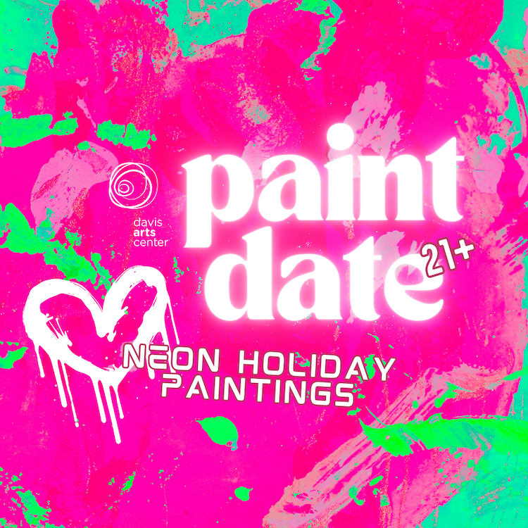 Paint Date: Neon Holiday Paintings for ages 21 and up at Davis Arts Center.
